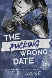 The Pucking Wrong Date : A Hockey Romance (The Pucking Wrong)
