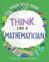 Think Like a Mathematician (Train Your Brain)