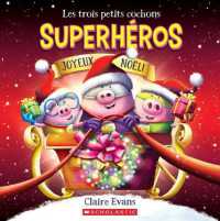 Les Trois Petits Cochons Superhéros: Joyeux Noël! (The Three Little Superpigs)
