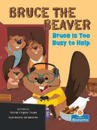 Bruce Is Too Busy to Help (Bruce the Beaver)