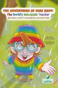 Miss Happ's Rainbow Adventure (The Adventures of Miss Happ: the World's Unluckiest Teacher)