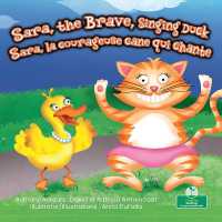 Sara, the Brave, Singing Duck (Sara, La Courageuse Cane Qui Chante) Bilingual Eng/Fre (�tre � Son Meilleur (Being Your Best) Bilingual)