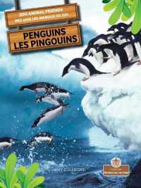 Penguins (Les Pingouins) Bilingual Eng/Fre (Mes Amis Les Animaux Du Zoo (Zoo Animal Friends) Bilingual)