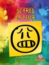 Scared (La Peur) Bilingual Eng/Fre (Mes �motions (My Emotions) Bilingual)
