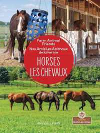 Les Chevaux (Horses) Bilingual Eng/Fre (Nos Amis les Animaux de la Ferme (Farm Animal Friends) Bilingual)