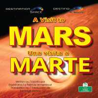 A Visit to Mars (Una Visita a Marte) Bilingual Eng/Spa (Destination Space (Destino: El Espacio) Bilingual Eng/spa)