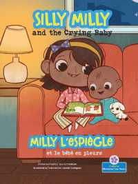 Milly l'Espiègle Et Le Bébé En Pleurs (Silly Milly and the Crying Baby) Bilingual Eng/Fre (Les Aventures de Milly l'espiègle (Silly Milly Adventures) Bilingual)