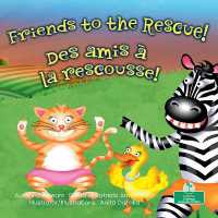 Des Amis À La Rescousse! (Friends to the Rescue) Bilingual Eng/Fre (Être À Son Meilleur (Being Your Best) Bilingual Eng/fre)