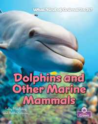 Dolphins and Other Marine Mammals (What Kind of Animal Is It?)