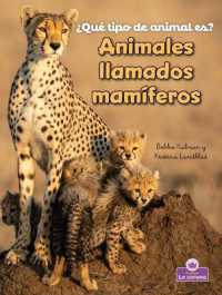 Animales Llamados Mamíferos (Animals Called Mammals) (¿qué Tipo de Animal Es? - Second Edition)