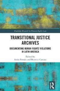Transitional Justice Archives : Documenting Human Rights Violations in Latin America (Routledge Research in Human Rights Law)