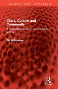 Class, Culture and Community : A Biographical Study of Social Change in Mining (Routledge Revivals)