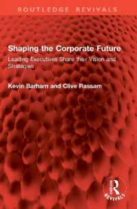 Shaping the Corporate Future : Leading Executives Share their Vision and Strategies (Routledge Revivals)