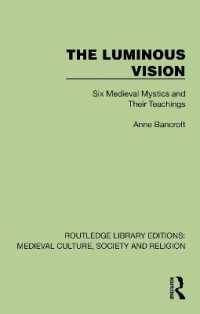 The Luminous Vision : Six Medieval Mystics and Their Teachings (Routledge Library Editions: Medieval Culture, Society, & Religion)