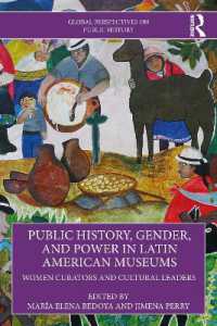 Public History, Gender, and Power in Latin American Museums : Women Curators and Cultural Leaders (Global Perspectives on Public History)