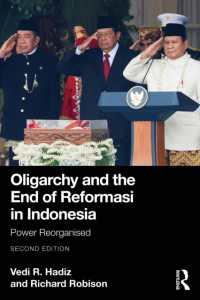 Oligarchy and the End of Reformasi in Indonesia : Power Reorganised (Routledge/city University of Hong Kong Southeast Asia Series) （2ND）