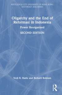 Oligarchy and the End of Reformasi in Indonesia : Power Reorganised (Routledge/city University of Hong Kong Southeast Asia Series) （2ND）