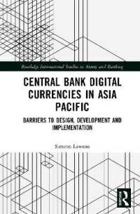 Central Bank Digital Currencies in Asia Pacific : Barriers to Design, Development and Implementation (Routledge International Studies in Money and Banking)