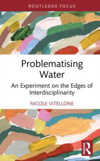 Problematising Water : An Experiment on the Edges of Interdisciplinarity (Routledge Explorations in Environmental Studies)