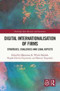 企業のデジタル国際化：戦略、課題、法的側面<br>Digital Internationalisation of Firms : Strategies, Challenges and Legal Aspects (Routledge Open Business and Economics)