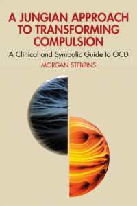 A Jungian Approach to Transforming Compulsion : A Clinical and Symbolic Guide to OCD
