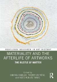 Materiality and the Afterlife of Artworks : The Rustle of Matter (Routledge Research in Art History)