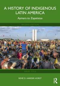 ラテンアメリカ先住民史<br>A History of Indigenous Latin America : Aymara to Zapatistas （2ND）