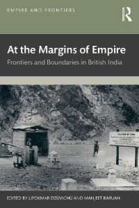 At the Margins of Empire : Frontiers and Boundaries in British India (Empire and Frontiers)