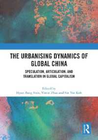 The Urbanising Dynamics of Global China : Speculation, Articulation, and Translation in Global Capitalism