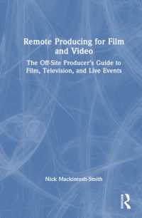 Remote Producing for Film and Video : The Off-Site Producer's Guide to Film, Television, and Live Events