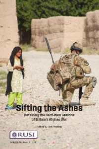 Sifting the Ashes : Retaining the Hard-Won Lessons of Britain's Afghan War (Whitehall Papers)