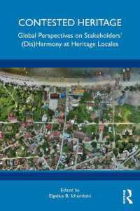 Contested Heritage : Global Perspectives on Stakeholders' (Dis)Harmony at Heritage Locales