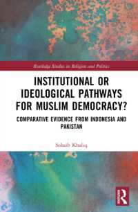 Institutional or Ideological Pathways to Muslim Democracy? : Comparative Evidence from Indonesia and Pakistan (Routledge Studies in Religion and Politics)