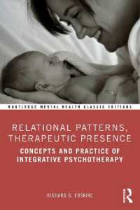 Relational Patterns, Therapeutic Presence : Concepts and Practice of Integrative Psychotherapy (Routledge Mental Health Classic Editions)