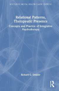 Relational Patterns, Therapeutic Presence : Concepts and Practice of Integrative Psychotherapy (Routledge Mental Health Classic Editions)