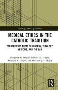 Medical Ethics in the Catholic Tradition : Perspectives from Philosophy, Theology, Medicine, and the Law (Routledge Annals of Bioethics)