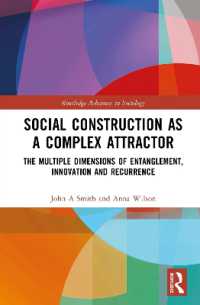 Social Construction as a Complex Attractor : The Multiple Dimensions of Entanglement, Innovation and Recurrence (Routledge Advances in Sociology)