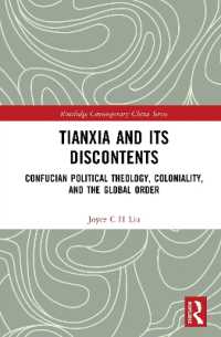 Tianxia and Its Discontents : Confucian Political Theology, Coloniality, and the Global Order (Routledge Contemporary China Series)
