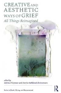 Creative and Aesthetic Ways of Grief : 'All Things Reimagined' (Series in Death, Dying, and Bereavement)
