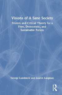 Visions of a Sane Society : Fromm and Critical Theory for a Free, Democratic, and Sustainable Future