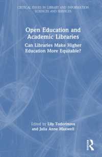 Open Education and Academic Libraries : Can Libraries Make Higher Education More Equitable? (Critical Issues in Library and Information Sciences and Services)