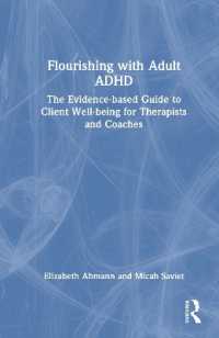 Flourishing with Adult ADHD : The Evidence-based Guide to Client Well-being for Therapists and Coaches