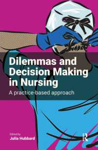 Dilemmas and Decision Making in Nursing : A Practice-based Approach (Dilemmas and Decision Making)