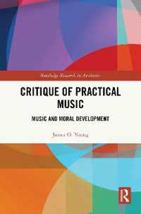 実践音楽批判：音楽と道徳的成長<br>Critique of Practical Music : Music and Moral Development (Routledge Research in Aesthetics)
