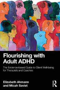 Flourishing with Adult ADHD : The Evidence-based Guide to Client Well-being for Therapists and Coaches