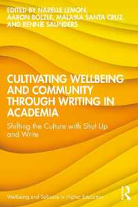 Cultivating Wellbeing and Community through Writing in Academia : Shifting the Culture with Shut Up and Write (Wellbeing and Self-care in Higher Education)