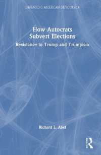 いかに独裁者は選挙を転覆するか：トランプとトランプ主義への抵抗<br>How Autocrats Subvert Elections : Resistance to Trump and Trumpism (Defending American Democracy)