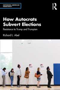 いかに独裁者は選挙を転覆するか：トランプとトランプ主義への抵抗<br>How Autocrats Subvert Elections : Resistance to Trump and Trumpism (Defending American Democracy)