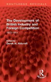 The Development of British Industry and Foreign Competition : 1875-1914 (Routledge Revivals)