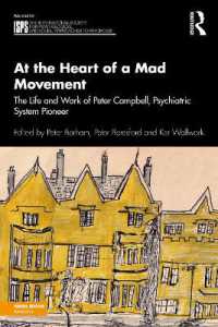 At the Heart of a Mad Movement : The Life and Work of Peter Campbell, Psychiatric System Pioneer (The International Society for Psychological and Social Approaches to Psychosis Book Series)